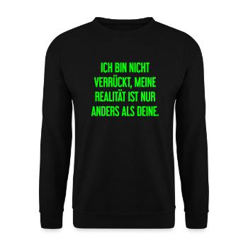 I'm not crazy – my reality is different - Unisex Sweatshirt - black - Front - Alina (178cm) & Michal (187cm)