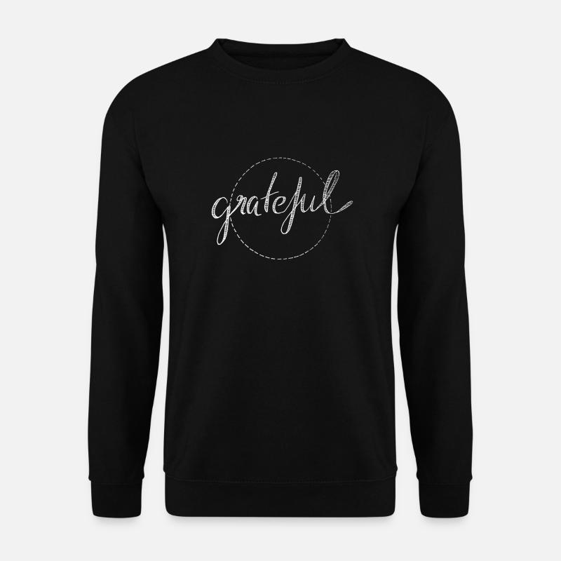 grateful - Geschenkidee für dankbare Seelen - Unisex Pullover - Schwarz
