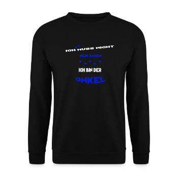 ich muss nicht nein sagen ich bin der onkel - Unisex Pullover - Schwarz - Vorne - Alina (178cm) & Michal (187cm)