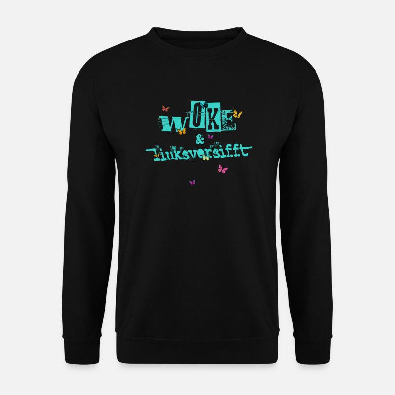 Selbstironie: WOKE & linksversifft - Unisex Pullover - Schwarz