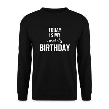 Heute ist der Geburtstag meines Onkels - Unisex Pullover - Schwarz - Vorne - Alina (178cm) & Michal (187cm)