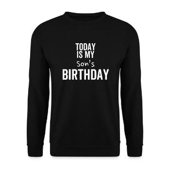 Today is My Son's Birthday - Unisex Sweatshirt - black - Front - Alina (178cm) & Michal (187cm)