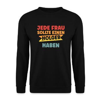 Jede Frau sollte einen Holger haben - Unisex Pullover - Schwarz - Vorne - Alina (178cm) & Michal (187cm)