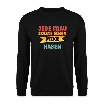 Jede Frau sollte einen Mike haben - Unisex Pullover - Schwarz - Vorne - Alina (178cm) & Michal (187cm)