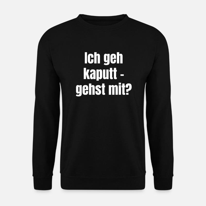 I'm breaking - will you go with me? - Unisex Sweatshirt - black