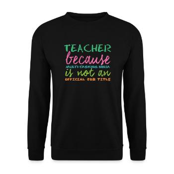 Lehrer / Schule: Teacher because Multi-Tasking - Unisex Pullover - Schwarz - Vorne - Alina (178cm) & Michal (187cm)