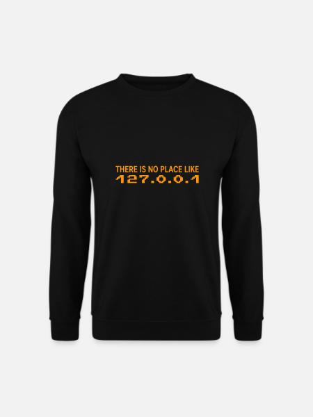 There is no Place like 127 0 0 1 Geschenk - Unisex Pullover - Schwarz