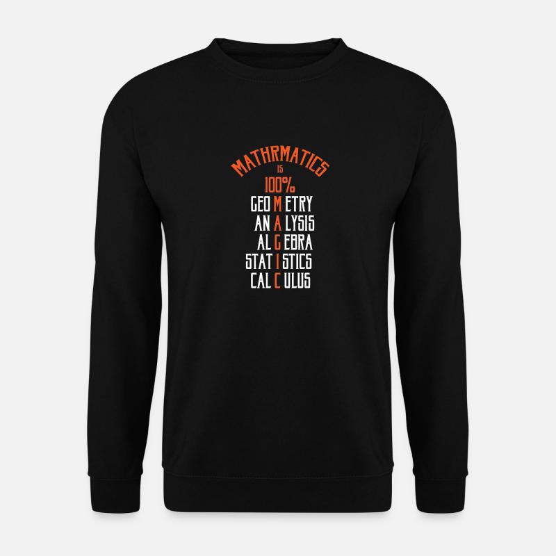 Mathematics is 100% Magic Math Geschenk - Unisex Pullover - Schwarz
