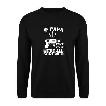 If Papa can`t fix ip we`re all screwed Vatertag - Unisex Pullover - Schwarz - Vorne - Alina (178cm) & Michal (187cm)