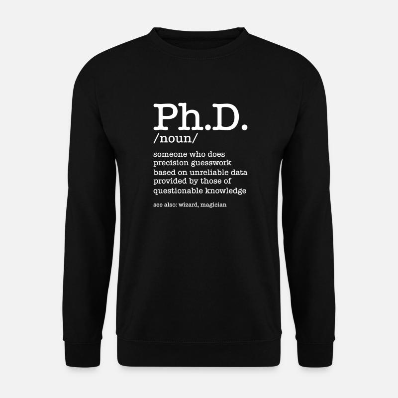 Phd Doktortitel Abschluss Degree - Unisex Pullover - Schwarz