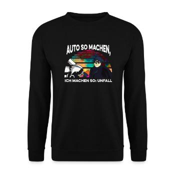 Auto machen so ich machen so - Unisex Pullover - Schwarz - Vorne - Alina (178cm) & Michal (187cm)