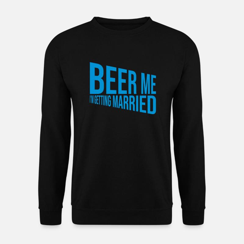 Beer Me Getting Married - Unisex Pullover - Schwarz