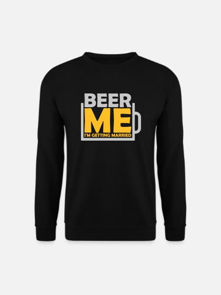 Beer Me Getting Married - Unisex Sweatshirt - black