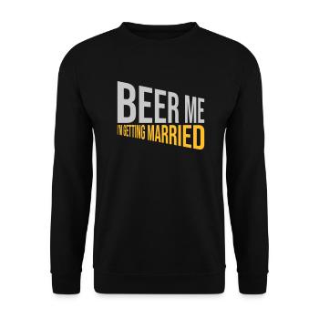 Beer Me Getting Married - Unisex Sweatshirt - black - Front - Alina (178cm) & Michal (187cm)
