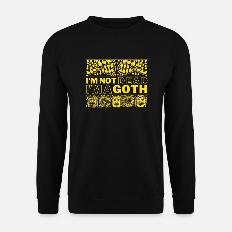I am not Dead - Goth - Unisex Pullover - Schwarz