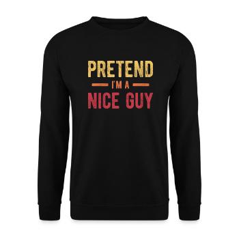 Prétendez que je suis un gentil gars - Sweat-shirt Unisexe - noir - Devant - Alina (178cm) & Michal (187cm)