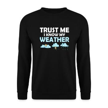 Trust Me I Know My Weather Meteorologist Meteorol - Unisex Sweatshirt - black - Front - Alina (178cm) & Michal (187cm)