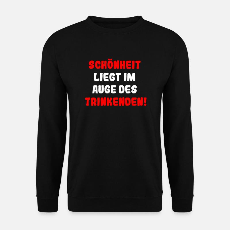 Schonheit liegt im Auge des Trinkenden - Unisex Pullover - Schwarz