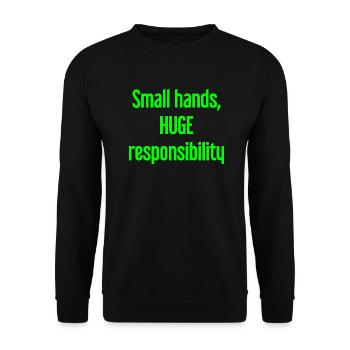 Kleine Hände, riesige Verantwortung Eltern-Spruch - Unisex Pullover - Schwarz - Vorne - Alina (178cm) & Michal (187cm)