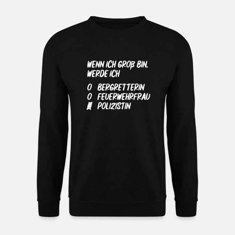 Ich werde Polizistin - Unisex Pullover - Schwarz
