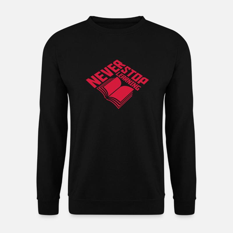 never stop learning quote - Unisex Sweatshirt - black