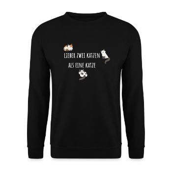 Lieber zwei Katzen als eine Katze,katze - Unisex Pullover - Schwarz - Vorne - Alina (178cm) & Michal (187cm)