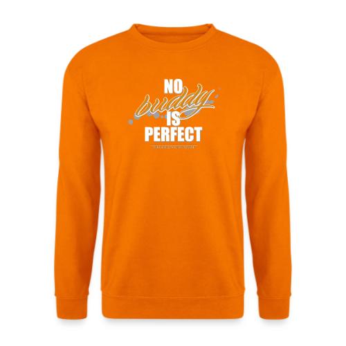 no buddy is perfect - Unisex Pullover