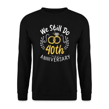 40 Jahre verheiratet Wir machen immer noch 40th Anniversary Geschenk - Unisex Pullover - Schwarz - Vorne - Alina (178cm) & Michal (187cm)