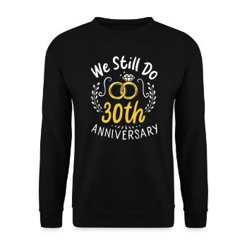 30 Jahre verheiratet Wir machen immer noch 30th Anniversary Geschenk - Unisex Pullover - Schwarz - Vorne - Alina (178cm) & Michal (187cm)