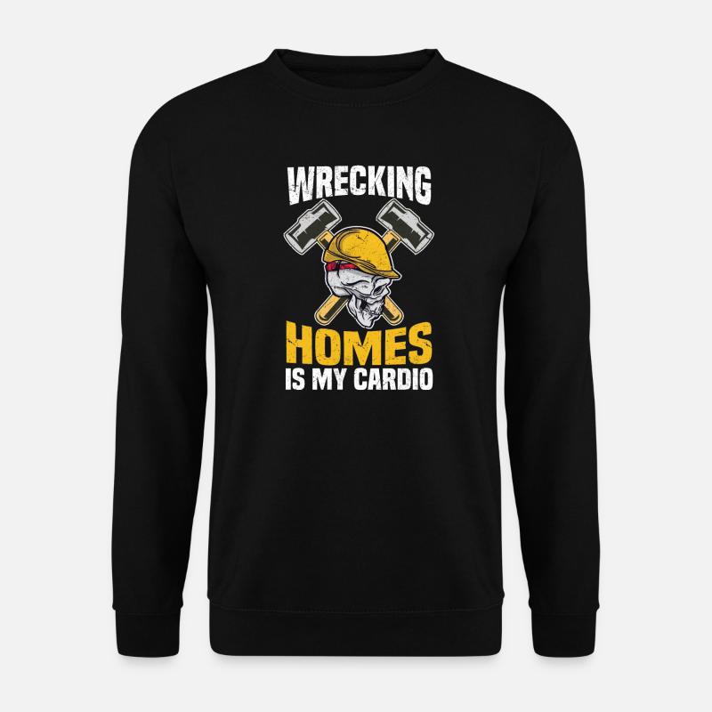 Wrecking Homes est mon bricolage cardio construction - Sweat-shirt Unisexe - noir