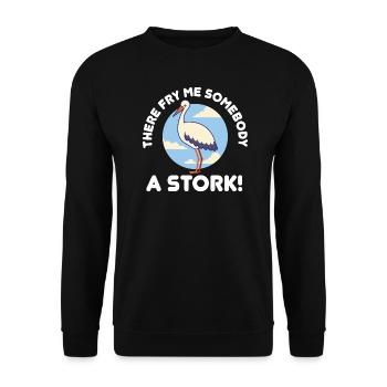 Fry me a stork! - Denglish sayings Denglish - Unisex Sweatshirt - black - Front - Alina (178cm) & Michal (187cm)