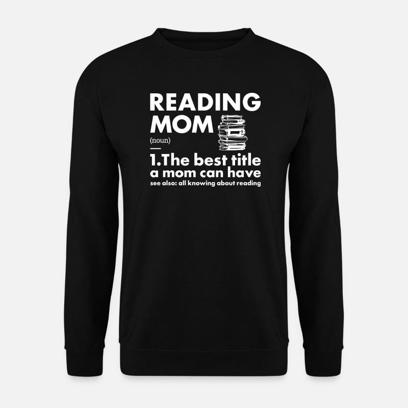 Reader Mom Definition Reading - Unisex Sweatshirt - black
