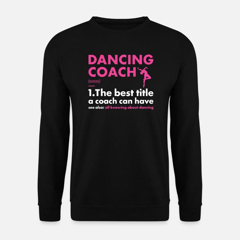 Dancer Coach Definition Dancing - Unisex Pullover - Schwarz