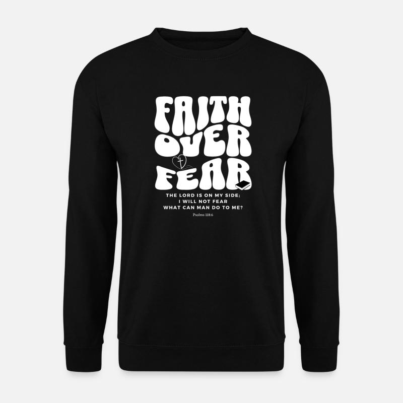 Der Glaube über die Angst. Christliches Kleidungsdesign. - Unisex Pullover - Schwarz