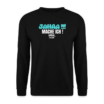 Jahaa I'll do it later maybe saying sarcasm - Unisex Sweatshirt - black - Front - Alina (178cm) & Michal (187cm)