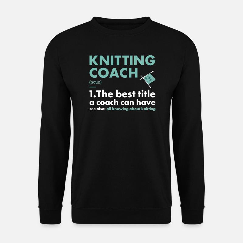 Knitter Coach Definition Knitting - Unisex Sweatshirt - black