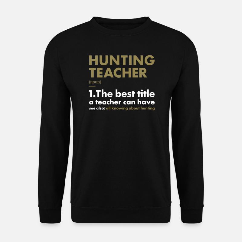 Hunter Teacher Definition Hunting - Unisex Pullover - Schwarz