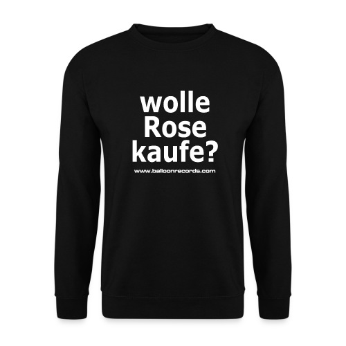 Wolle Rose Kaufe (weisse Schrift) - Unisex Pullover