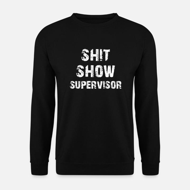 Shit Show Supervisor - Unisex Sweatshirt - black