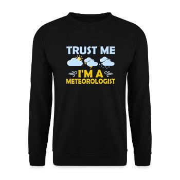 Trust Me I'm A Meteorologist Weather Meteorology - Unisex Sweatshirt - black - Front - Alina (178cm) & Michal (187cm)
