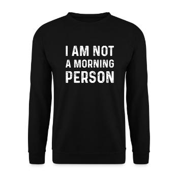 Je ne suis pas une personne du matin Conception de texte - Sweat-shirt Unisexe - noir - Devant - Alina (178cm) & Michal (187cm)