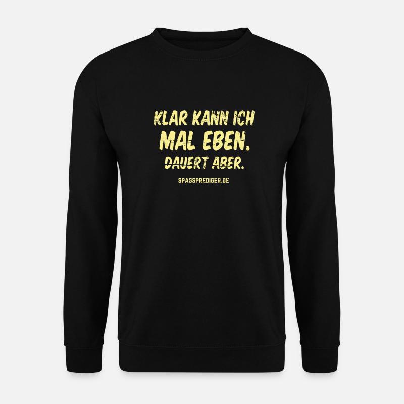 Mal eben - Unisex Pullover - Schwarz