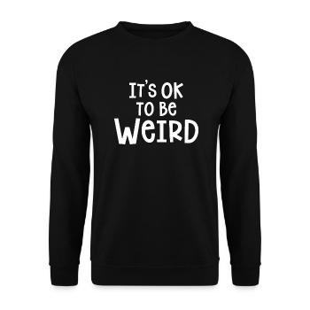 IT IS OK TO BE WEIRD - Unisex Sweatshirt - black - Front - Alina (178cm) & Michal (187cm)