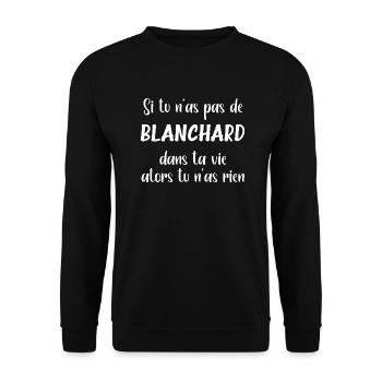 Si tu n'as pas de Blanchard alors tu n'as rien - Sweat-shirt Unisexe - noir - Devant - Alina (178cm) & Michal (187cm)
