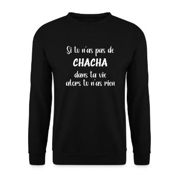 Si tu n'as pas de chacha alors tu n'as rien - Sweat-shirt Unisexe - noir - Devant - Alina (178cm) & Michal (187cm)