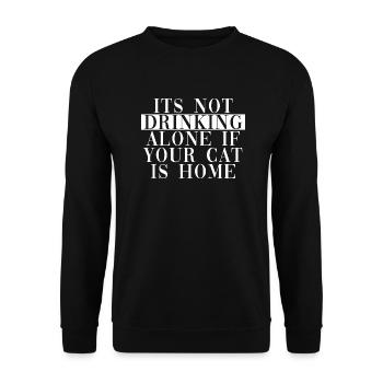 its not drinking if your cat is home - Unisex Sweatshirt - black - Front - Alina (178cm) & Michal (187cm)