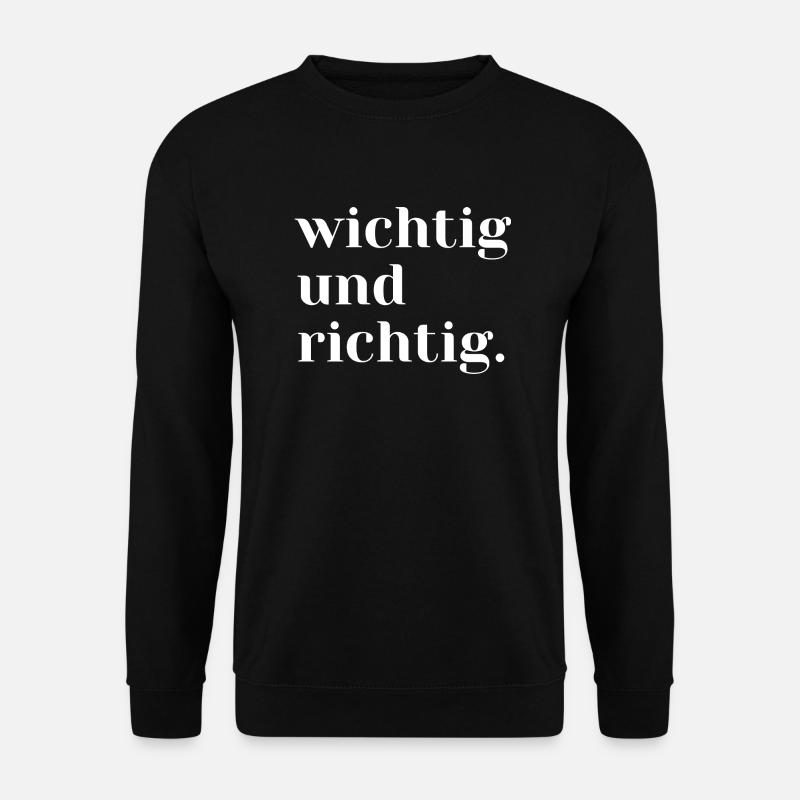 wichtig und richtig - Unisex Pullover - Schwarz