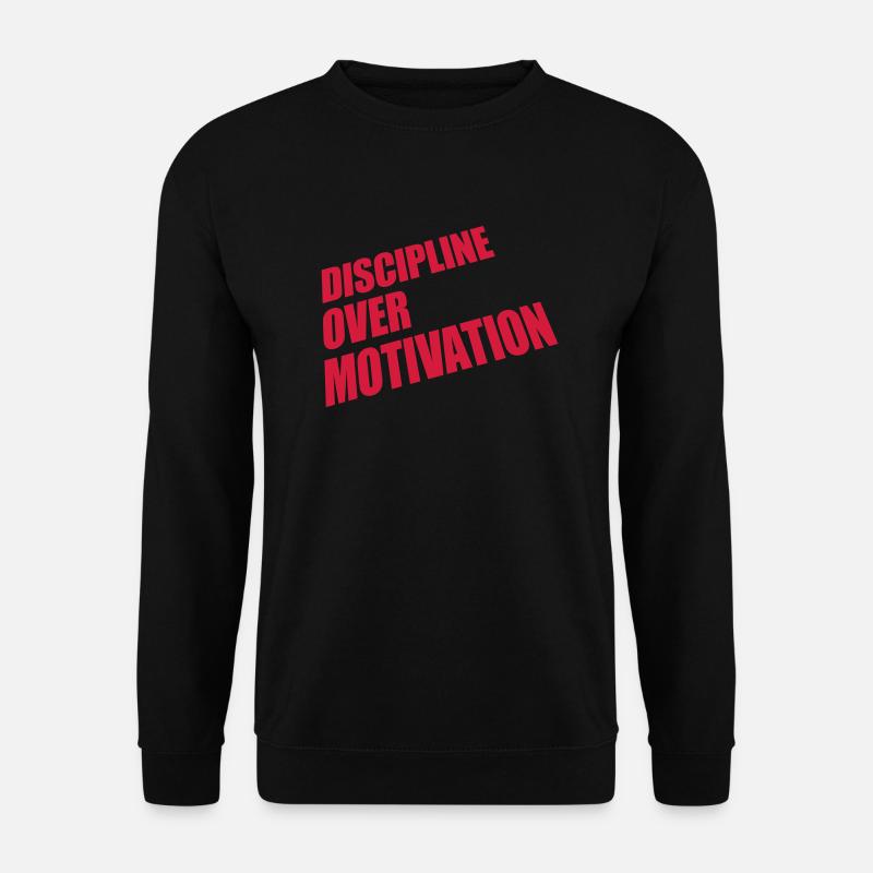 discipline over motivation Zitat - Unisex Pullover - Schwarz