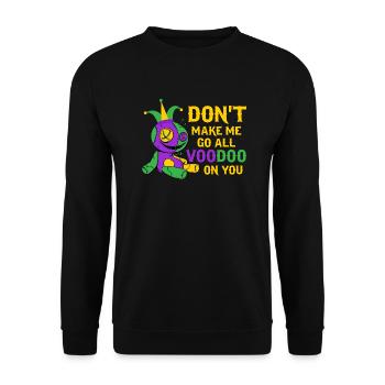 Don't Make Me Go All Voodoo On You Carnival Mardi - Unisex Pullover - Schwarz - Vorne - Alina (178cm) & Michal (187cm)
