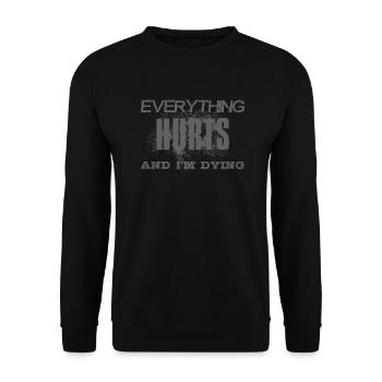 EVERYTHING HURTS AND I'M DYING - gray font - Unisex Sweatshirt - black - Front - Alina (178cm) & Michal (187cm)